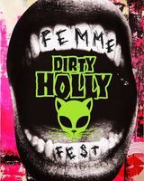 Dirty Holly @ FEMME FEST