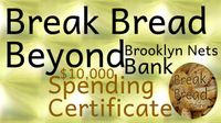 2.Break Bread Beyond Brooklyn Nets Bank _ $10,000 Spending Certificates