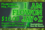 I AM FLOWON JAY+Z _ Digital'Light'Tickets