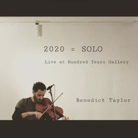 2020 = SOLO by Benedict Taylor 