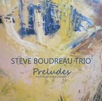 Steve Boudreau Trio CD Release Party
