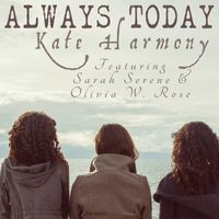 Always Today (2016) by Kate Harmony