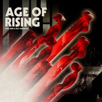 Age of Rising (2017) by Ray Harmony & Jesse Junk