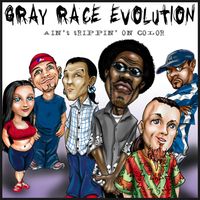 Ain't Trippin' On Color (2000) by Gray Race Evolution
