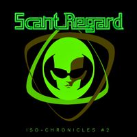 Iso-Chronicles #2 by Scant Regard