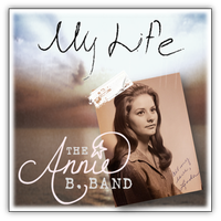 "My Life" by The Annie B. Band