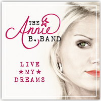 "Live My Dreams" by The Annie B. Band