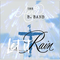 "Let It Rain" by The Annie B. Band