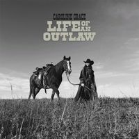 The Life of an Outlaw - Single by Caroline Grace