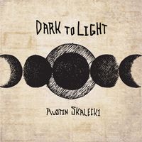 Dark to Light by Austin Skalecki