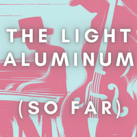 So Far by The Light Aluminum
