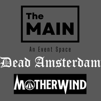 Dead Amsterdam with Motherwind at The Main