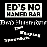 Dead Amsterdam & The Heaping Spoonfuls at No Name Bar