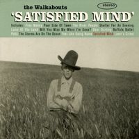 Satisfied Mind by The Walkabouts