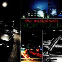 Nighttown (Deluxe Edition) by The Walkabouts