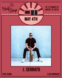 J. Serrato at The Half Step!! FREE SHOW!