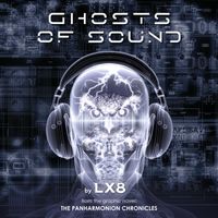 GHOSTS OF SOUND by LX8