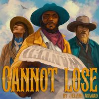 Cannot Lose  by Jelani Aswad