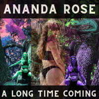 A Long Time Coming by Ananda Rose