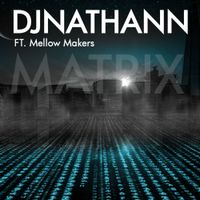 Matrix by djnathann ft. Mellow Makers