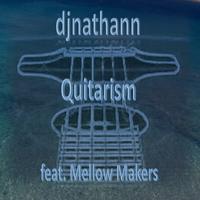 Quitarism by djnathann ft. Mellow Makers