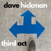 Third Act by Dave Hickman