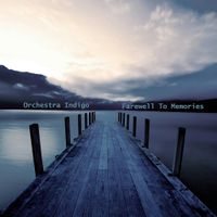 Farewell to Memories by Orchestra Indigo