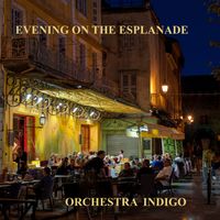 Evening On The Esplanade by Orchestra Indigo