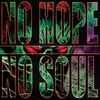 NO HOPE - NO SOUL: CD
