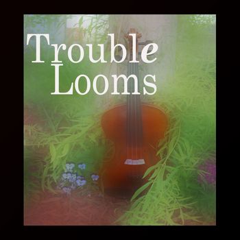 Trouble Looms cover
