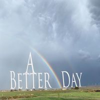 A Better Day by JARED RECK