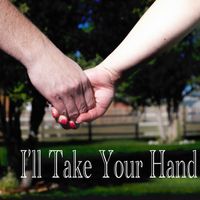 I'll Take Your Hand by Jared Reck