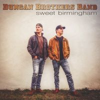 Sweet Birmingham by Duncan Brothers Band
