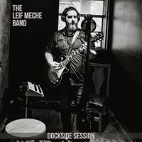 Dockside Session by Leif Meche Band