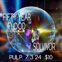 Solvivor + Fifty Year Flood