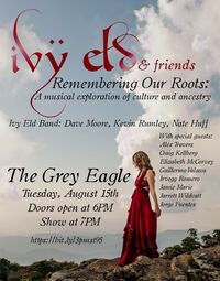 Ivy Eld + Friends: Remembering Our Roots