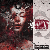 Claudette - A Cautionary Love Tale (coming soon) by  by Shawn Cook