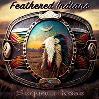 Feathered Indians  by Sequoia Rose