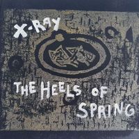 Heels of Spring  by The Starlings (formerly X-Ray)