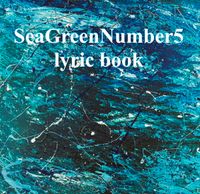 SeaGreenNumber5 lyric book