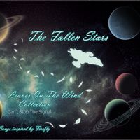 Leaves on the Wind Collection: Can't Stop The Signal by The Fallen Stars