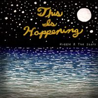 This is Happening by Riddle & The Stars