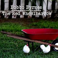 The Red Wheelbarrow by Bobbo Byrnes