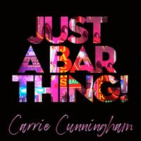 Just A Bar Thing by Carrie Cunningham