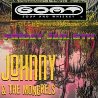 Johnny & The Mongrels Play GOAT Soup & Whiskey - Keystone, CO