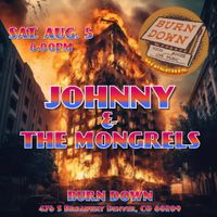 Johnny & The Mongrels Debut @Burn Down Denver