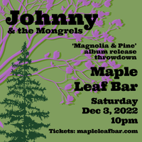 Johnny & The Mongrels - "Magnolia & Pine" Album Release Throwdown