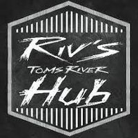 Riv's Toms River Hub  CANCELLED DUE TO UFC FIGHT