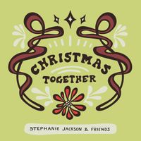 Christmas Together by Stephanie Jackson