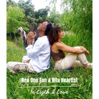 IN LIGHT & LOVE by Neo One Eon & Rita Heartist